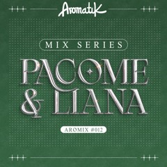 Aromix #012 / Pacome & Liana