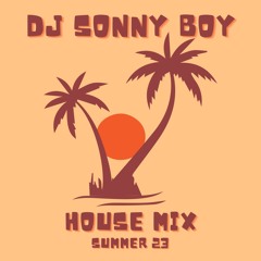 House Mix (Summer 23) DJ Sonny boy