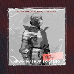 Desce Pro Play (PA PA PA) X Edamame (ADV Edit) - NRWN Mashup Bootleg