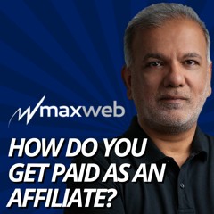 Affiliate Marketing Tips For Beginners - How Do You Get Paid By MaxWeb As An Affiliate-