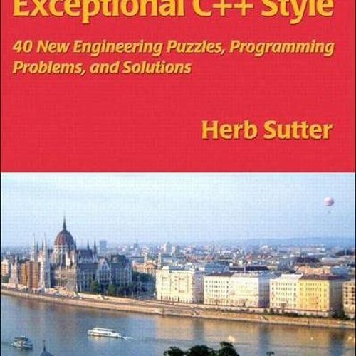Stream ✔️ [PDF] Download Exceptional C++ Style: 40 New.