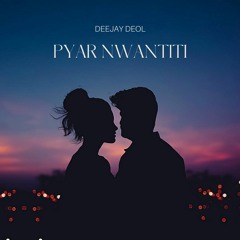 Pyar Nwantiti - Deejay Deol