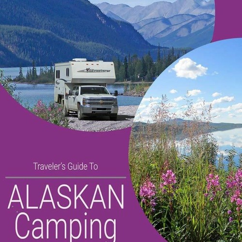 Stream Download Traveler's Guide to Alaskan Camping: Alaskan and Yukon ...