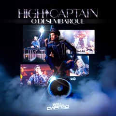 DJ WILL CAPITÃO - HIGHCAPTAIN, O DESEMBARQUE @LiveSet