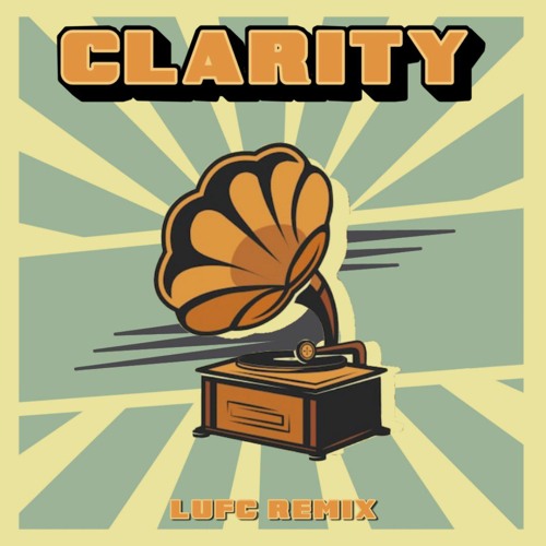 Zedd - Clarity ft. Foxes (Lufc Remix)