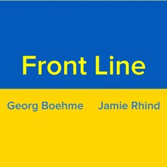 Front Line - Georg Boehme / Jamie Rhind