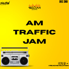 AM TRAFFIC JAM DEC 2ND - EVOLUTION (EVO)
