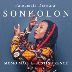 Fatoumata Diawara - Sonkolon (Momo Mac & Justin Trence Remix)