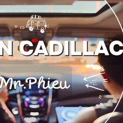 LAK IN CADILLAC ( NGHE FULLL VÀO LINK YOUTUBE DƯỚI COMMENT NHÉ )