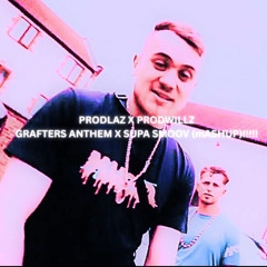 PRODLAZ X PRODWILLZ - GRAFTERS ANTHEM X SUPA SMOOV (MASHUP)
