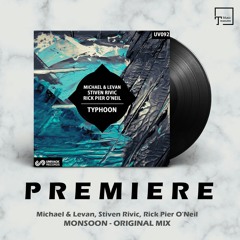 PREMIERE: Michael & Levan, Stiven Rivic, Rick Pier O'Neil - Monsoon (Original Mix) [UNIVACK]