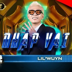 Nhập Vai - Lil Wuyn