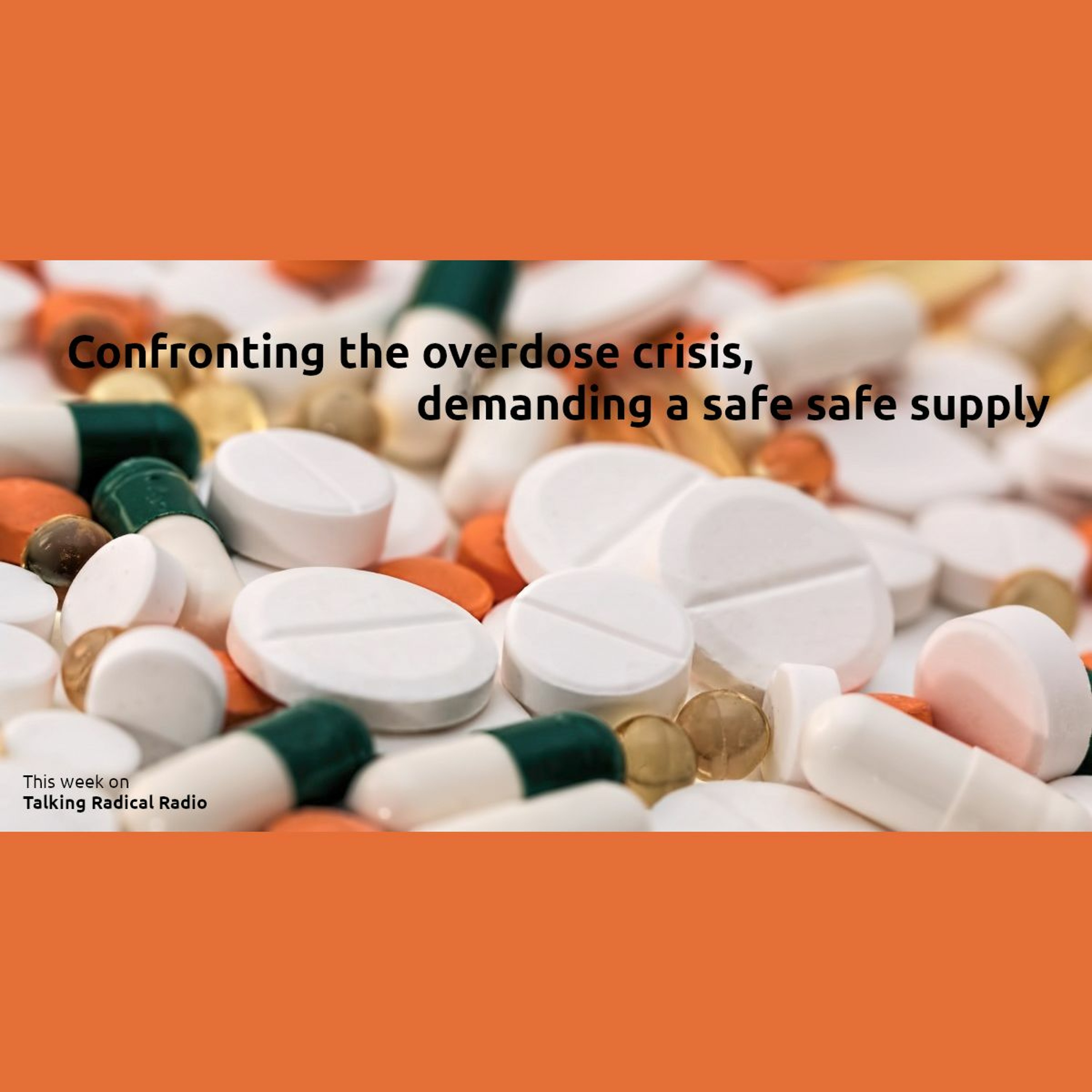 Confronting the overdose crisis, demanding a safe supply
