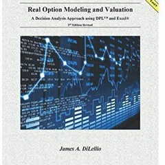 GET PDF 📬 Real Option Modeling and Valuation: A Decision Analysis Approach Using DPL