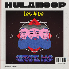 GROS MO- #Hulahoop ( Benaset Remix )