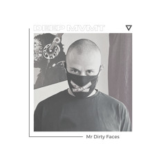 DEEP MVMT Guest Mix #044 - Mr Dirty Faces