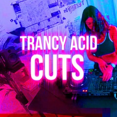 Trancy Acid Cuts