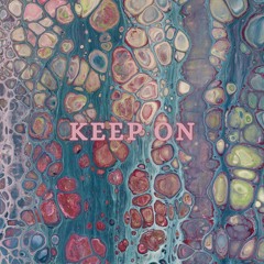 Keep On