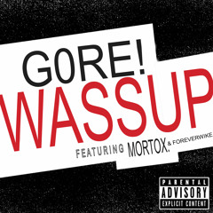 Wassup! (feat. mortox. & ForeverWike)