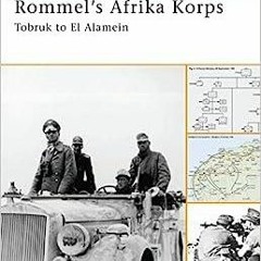 Read Book Rommel's Afrika Korps: Tobruk to El Alamein (Battle Orders)