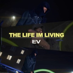 EV - Life I'm Living