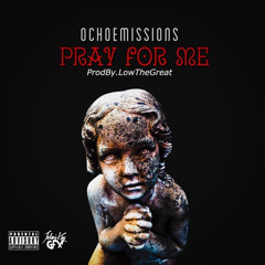 -PRAY FOR ME- (Prod.LowTheGreat)