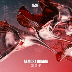 TBZ023 Almost Human - Sick [Technoblazer]