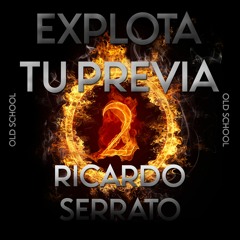 EXPLOTA TU PREVIA (2) (Ricardo Serrato Remix)