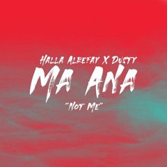 HALLA ALREFAY X DUSTY || MA ANA - ما انا ||