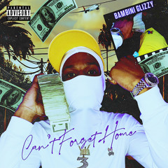 Bambini Glizzy -Cant Forget Home