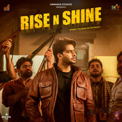RISE N SHINE (From "Yaaran Da Rutbaa")