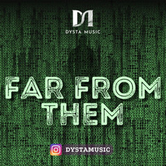 Dysta music _ Far From Them Mixtape