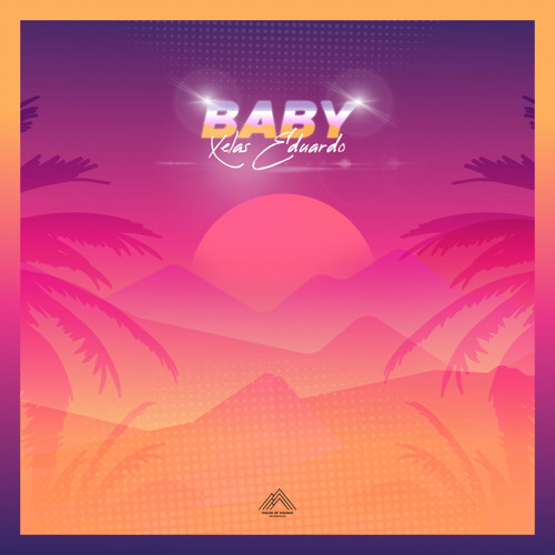 Stream Xelas Eduardo Baby by House Of Sounds Listen online for free