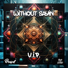 Brassell - Without Sayin' VIP