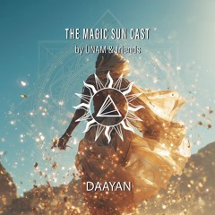 DAAYAN @ The Magic Sun Cast by ÜNAM & Friends 039