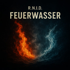 Feuerwasser R.N.L.D.