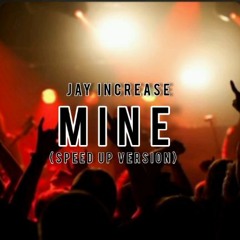 Mine (Speed Up Version)