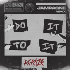 Do It To It (JAMPAGNE Remix)