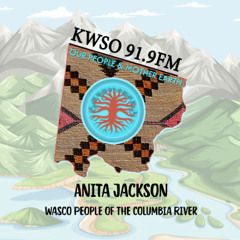 Anita Jackson Wasco Curriculum - KWSO Our People & Mother Earth Program Podcast