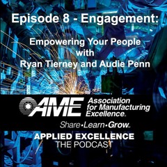 Episode 8 - Engagement: Empowering Your People with Ryan Tierney and Audie Penn