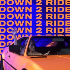 Down 2 Ride (feat. DCMBR)