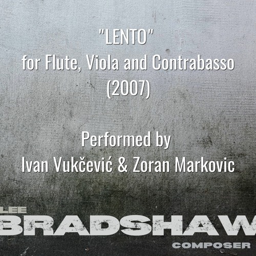 "Lento" for Flute, Viola and Contrabasso(2007)