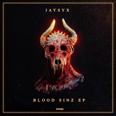 JAYSYX - Blood Sinz Ft. MJ/XO