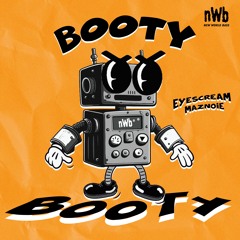 EYESCREAM X MAZNOIZE - BOOTY (NWB 014) [OUT NOW SPOTIFY]