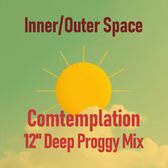 Inner/Outer Space (Contemplation 12" Deep Proggy Mix)