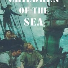 🍛FREE [EPUB & PDF] The Children of the Sea Conrad 19th Century Sea Story Classic – Origin 🍛