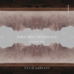 Cavid Askerov - When Will I Reach You