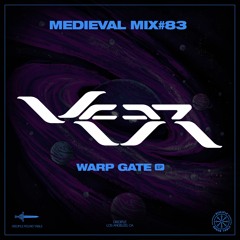 Medieval Mix #83 - Veer (Warp Gate EP)