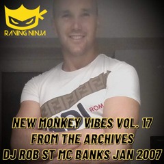 New Monkey Vibes Vol. 17 From The Archives: By Dj Rob St Mc Banks January 2007