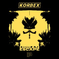 Korbex - Urban Escape | Urban Escape EP | Free Download